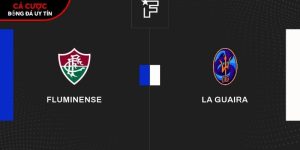 Soi kèo Fluminense vs La Guaira, 7h30 ngày 28/5 – Copa Libertadores tại bootsocial.world